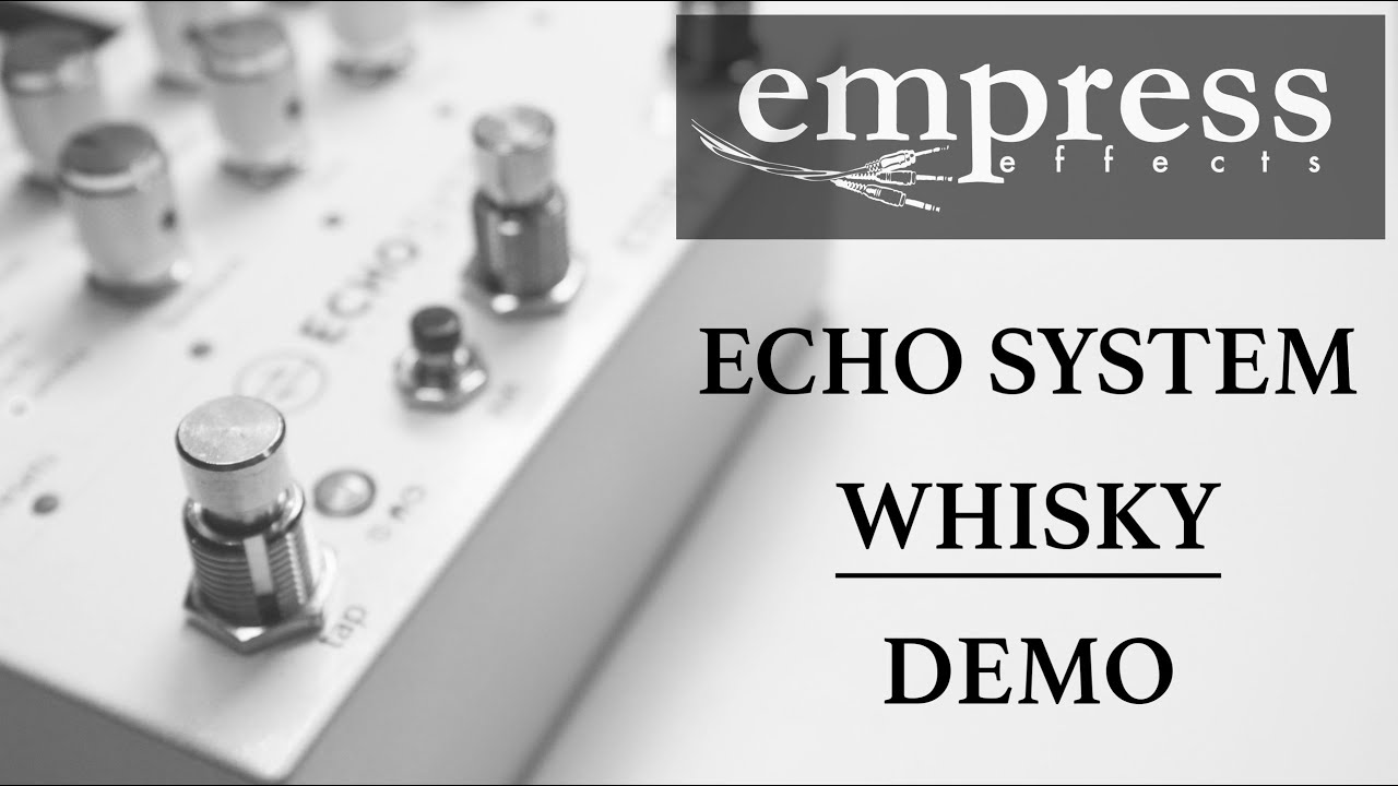 Empress - Echosystem - Whisky - In-depth Demo - YouTube