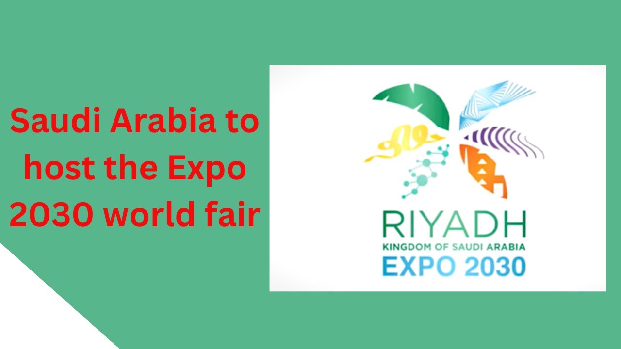Saudi Arabia to host the Expo 2030 | Saudi Arabia To Host World Expo In ...