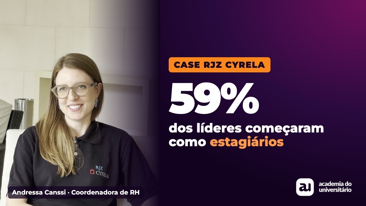 Case RJZ Cyrela: 59% dos líderes começaram como estagiários