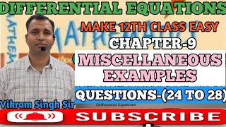 MISCELLANEOUS EXAMPLES||QUESTION No. - (24 to 28)||CHAPTER-9||DIFFERENTIAL EQUATION||CLASS-12||NCERT