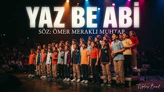 Yaz Be Abi : Ömer Muhtar Meraklı Tvplas Band