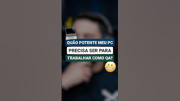 Preciso ter um PC potente para trabalhar como QA? 💻👀| #shorts #qa #testesdesoftware