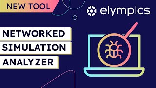 New tool from Elympics: Networked Simulation Analyzer
