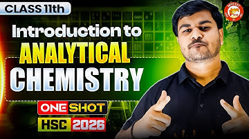Introduction To Analytical Chemistry Class 11 One Shot | HSC & MHT-CET 2026 | Chemistry By Om Sir