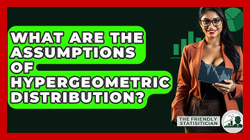 What Are The Assumptions Of Hypergeometric Distribution? - The Friendly Statistician