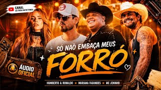 Humberto Ronaldo, Mc Jeninho E Mariana Fagundes - Só Não Embaça Meus Forró Áudio Oficial