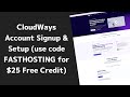 CloudWays Account Signup &amp; Setup (use code FASTHOSTING for $25 Free Credit)