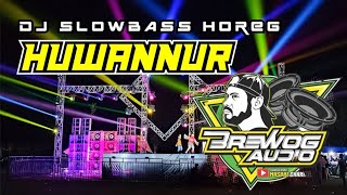 DJ HUWANNUR BREWOG AUDIO | SLOWBASS ADEM