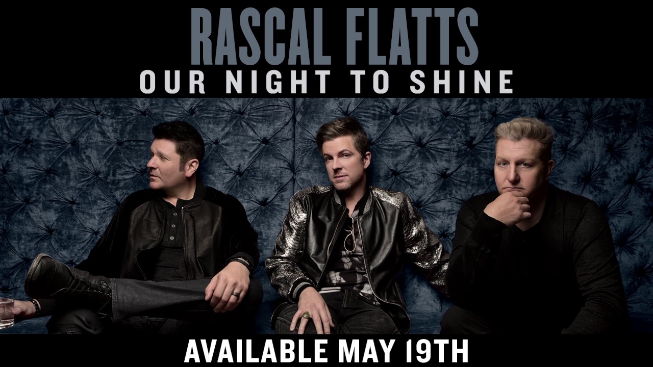 Rascal Flatts   Our Night To Shine Audio