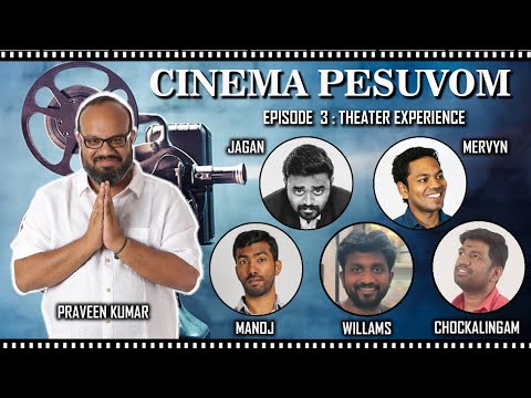 Cinema Pesuvom - Ep 3 - Theater Experience