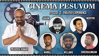 Cinema Pesuvom - Ep 3 - Theater Experience