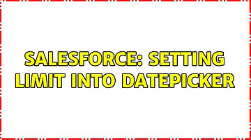 Salesforce: Setting limit into Datepicker