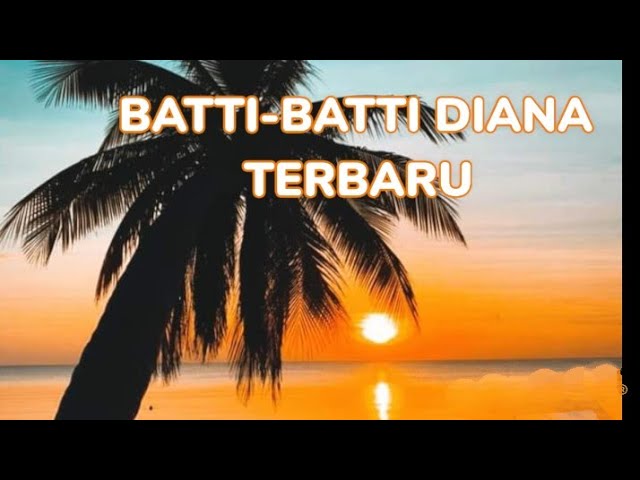 Batti-Batti Diana Terbaru class=