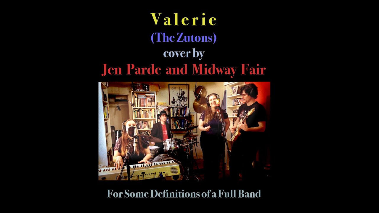 Valerie (The Zutons cover) For Some Definitions of a Full Band