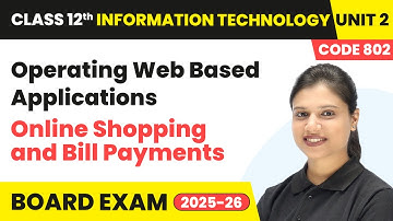Online Shopping and Bill Payments - Operating Web Based Applications | Unit 2 Class 12th IT Code 802