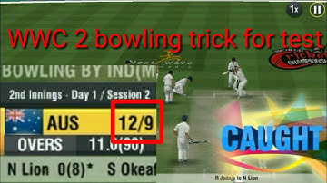 wcc2 bowling tips in test | 10 wickets on only 15 runs