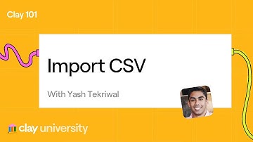 Clay 101 | Lesson 16: Import CSV