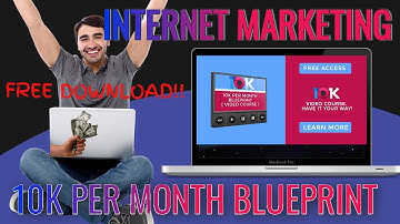 10k per Month Blueprint Video Course | How to start internet marketing step by step - how to start