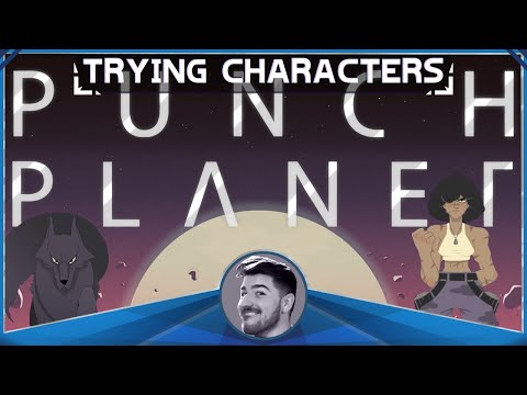 Sajam Tries Punch Planet: Testing Out Characters - YouTube