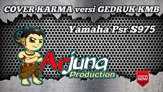 KARMA versi GEDRUK KMB - Cover (non kendang) Yamaha Psr s975 AR_production