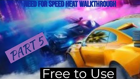 NEED FOR SPEED HEAT Walkthrough Gameplay Part 5  - INTRO (NFS HEAT) | No Copyright Gamepay