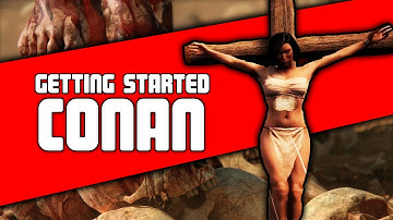 Getting Started in Conan Exiles | Conan Beginners Guide