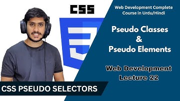 CSS Tutorial: CSS Pseudo Classes & Pseudo Elements | Complete Web development Course | lecture 22