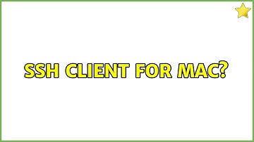 SSH client for Mac? (5 Solutions!!)