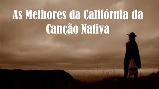 As Melhores da Califórnia da Canção Nativa - Parte I