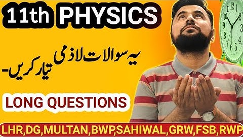 Long Questions🔥| 11th physics guess paper 2025 || Full book long questions