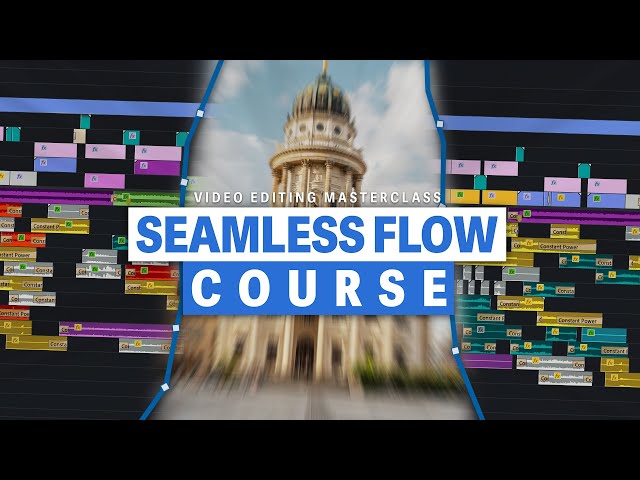 VIDEO EDITING COURSE: SEAMLESS FLOW 
