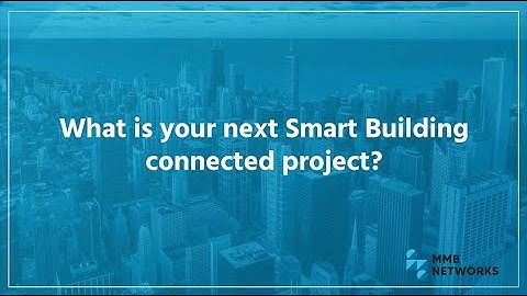 Smart Buildings - Smarter with the Internet of Things (IoT)