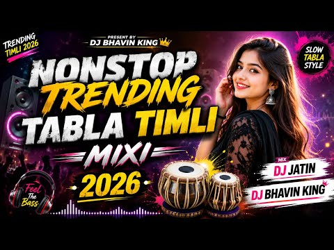 NONSTOP TRENDING TABLA TIMLI MIX 2026 🔥 | Slow Tabla Style Timli Song | DJ JATIN X DJ BHAVIN KING