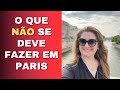 O QUE NÃO SE DEVE FAZER EM PARIS