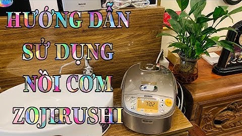 Hướng dẫn sử dụng nồi cơm ZOJIRUSHI NPJC10 nội địa nhật _ Ngọc Japan 0974945555