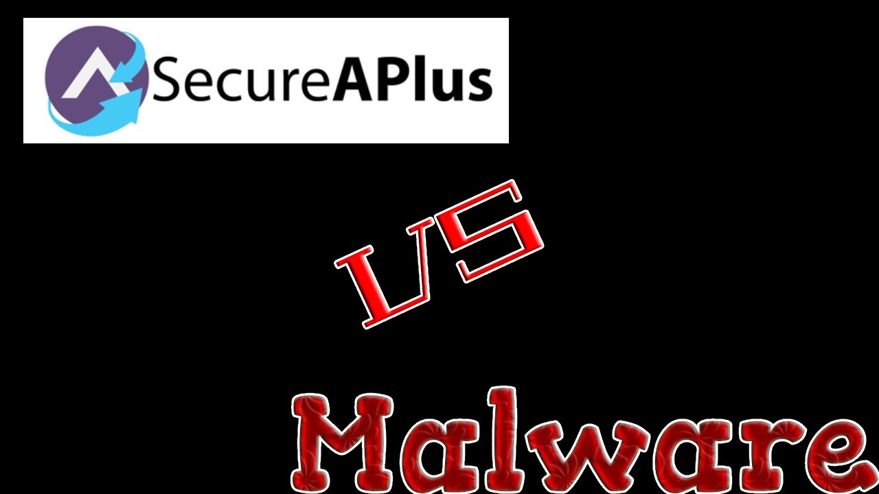 SecureAPlus vs Malware 2021