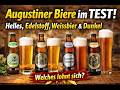 Ich teste die 4 beliebtesten Biere der Augustiner Brauerei