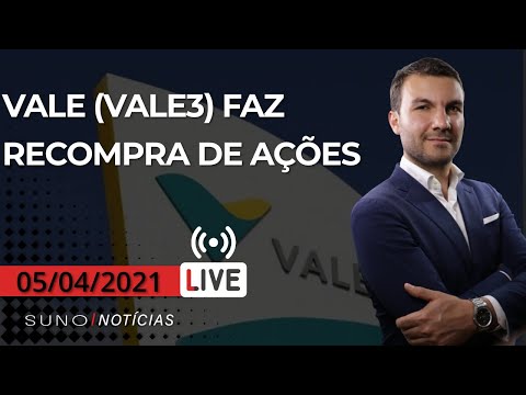🔴Vale (VALE3) faz recompra de ações, BTG Pactual (BPAC11) primeiro fundo de Bitcoin brasileiro