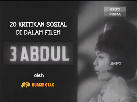 20 Kritikan Sosial di dalam filem 3 Abdul (P. Ramlee)