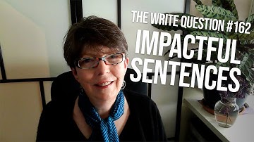 The Write Question #162: How to write sentences with more impact