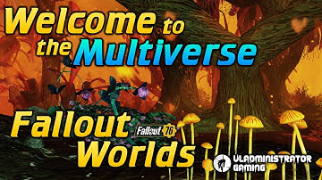 Welcome to the Fallout 76 Multiverse | Fallout Worlds Mechanics Overview