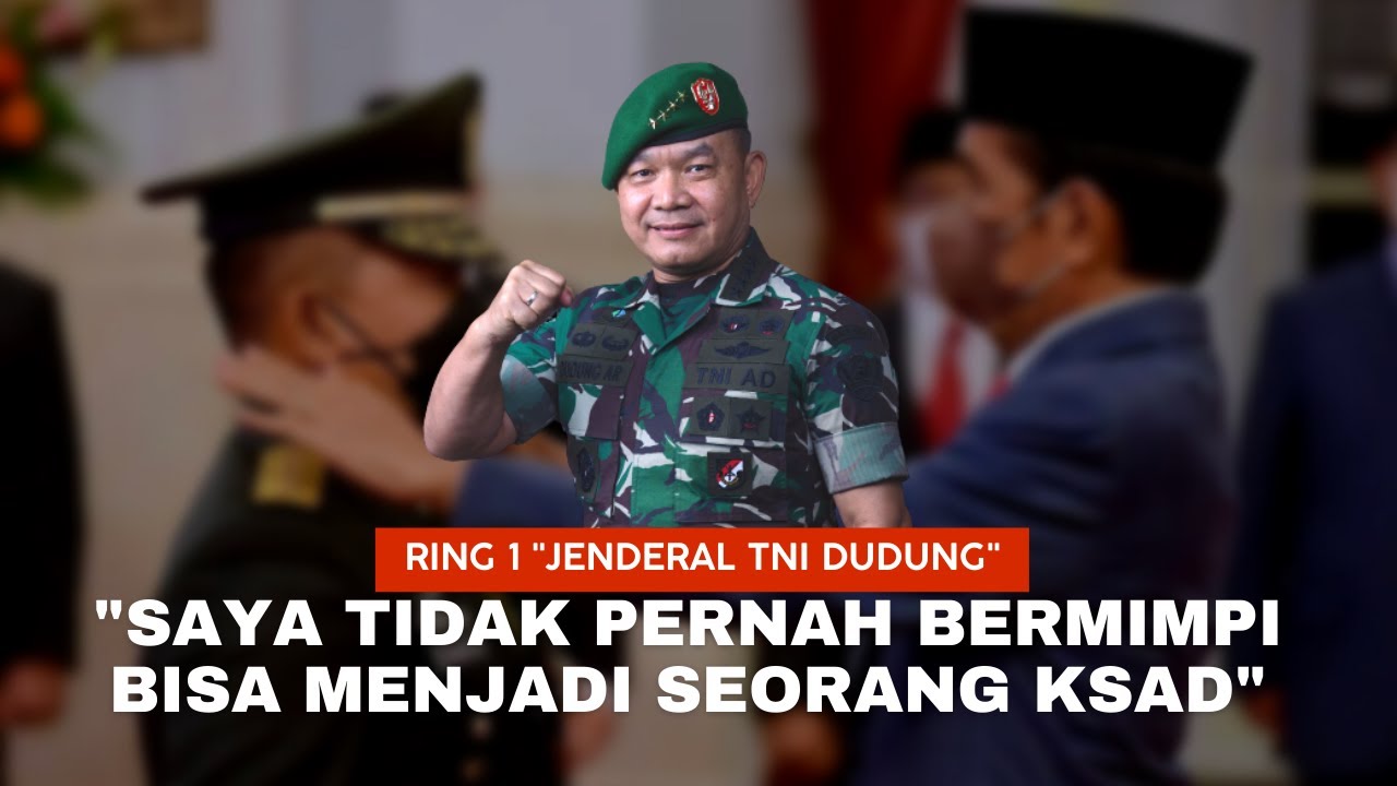 Ring 1 Jenderal TNI Dudung, Saya tidah pernah bermimpi menjadi KSAD | Cerita Militer
