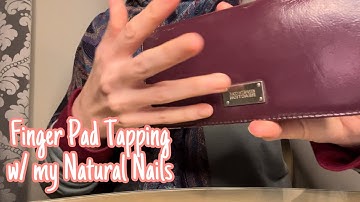 ASMR * Finger Pad & Nail Tapping * Fast Tapping & Scratching * Natural Nails * No Talking