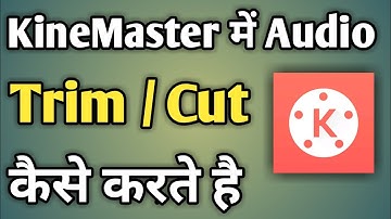 Kinemaster Me Audio Cut Kaise Kare | Trim Audio In Kinemaster | Kinemaster Audio Cut