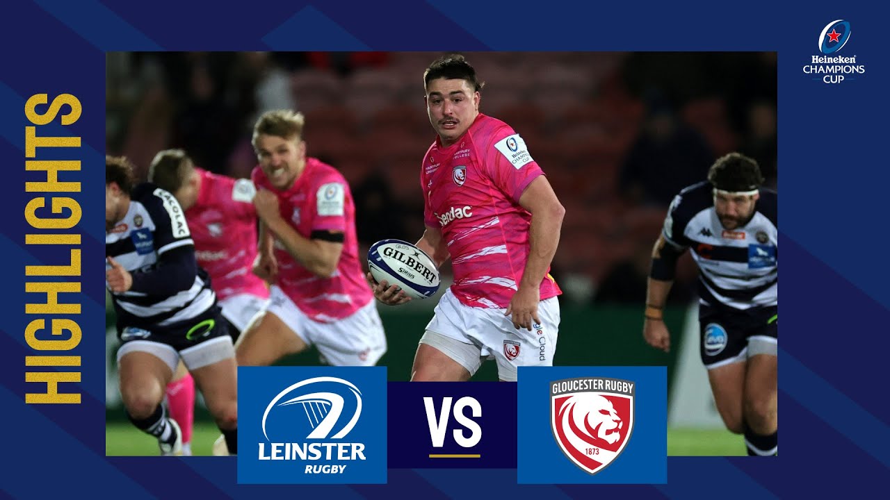 Leinster Rugby v Gloucester Rugby, Champions Cup 2022/23 Ultimate Rugby Players, News, Fixtures and Live Results