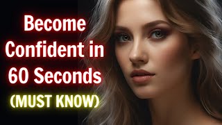 Become Confident in 60 Seconds (MUST KNOW) #confidence