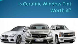 Is Ceramic Window Tint Worth it || (928) 351-3931