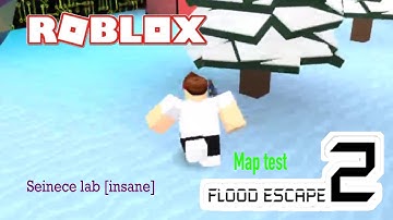 Roblox flood escape2 map test seinece lab [insane]