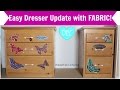 How to Update a Dresser with Fabric! How to Update a Dresser with Fabric!
