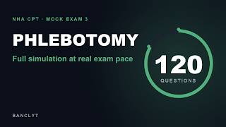 NHA Phlebotomy Practice Test 3 (2026) — 120 CPT Exam Questions and Answers NHA Phlebotomy Practice Test 3 (2026) — 120 CPT Exam Questions and Answers